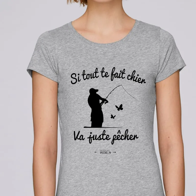 T-shirt Femme Va juste pêcher